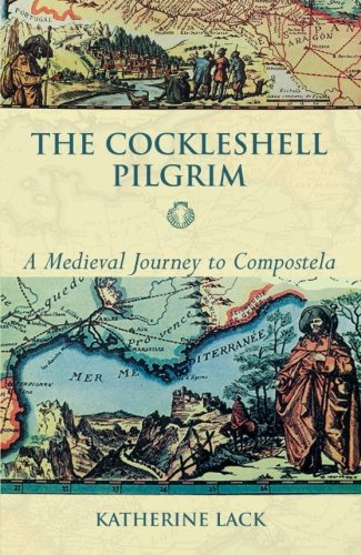 Cockleshell Pilgrim  A Medieval Journey to Compostela [Paperback]