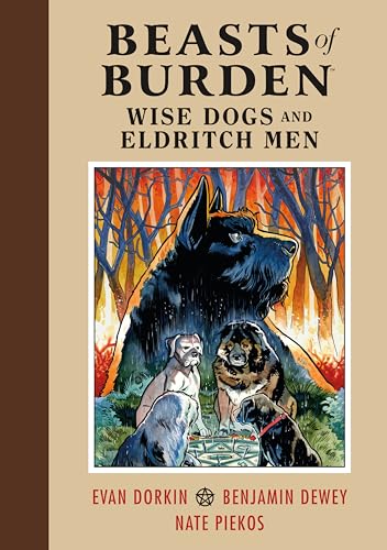 Beasts of Burden: Wise Dogs and Eldritch Men [Hardcover]