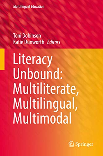 Literacy Unbound: Multiliterate, Multilingual, Multimodal [Hardcover]