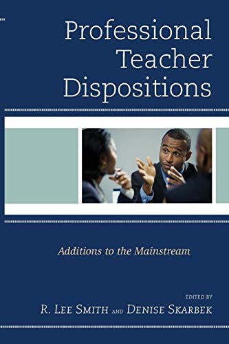 Professional Teacher Dispositions Additions to the Mainstream [Paperback]