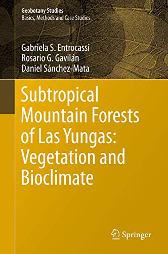 Subtropical Mountain Forests of Las Yungas: Vegetation and Bioclimate [Hardcover]