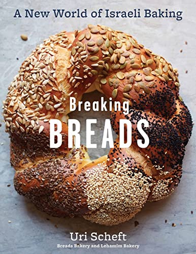 Breaking Breads: A New World of Israeli Baking--Flatbreads, Stuffed Breads, Chal [Hardcover]