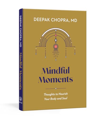 Mindful Moments: Thoughts to Nourish Your Body and Soul [Hardcover]