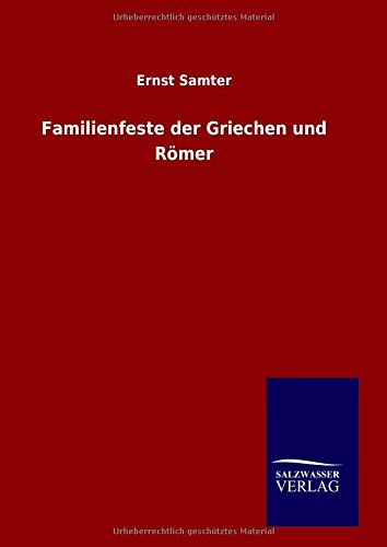 Familienfeste Der Griechen Und Rvmer (german Edition) [Hardcover]