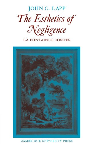 The Esthetics of Negligence La Fontaine's Contes [Paperback]