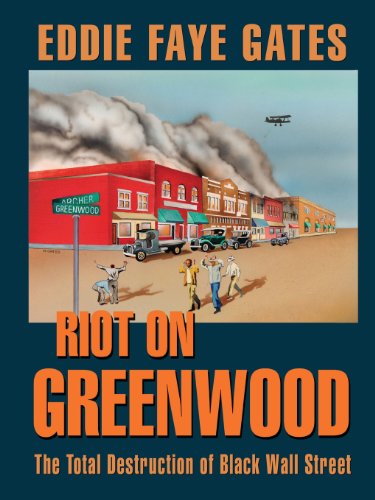 Riot On Greenood The Total Destruction Of Black Wall Street [Paperback]