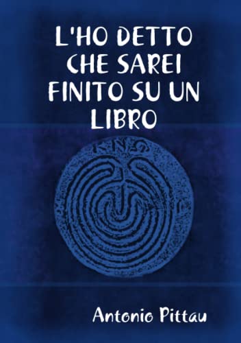 L'ho Detto Che Sarei Finito Su Un Libro (italian Edition) [Paperback]