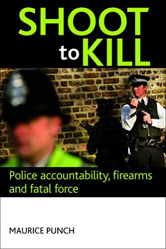 Shoot to kill Police accountability, firearms and fatal force [Hardcover]