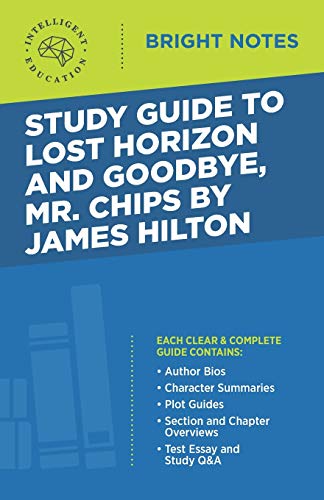 Study Guide To Lost Horizon And Goodbye, Mr. Chips By James Hilton [Paperback]