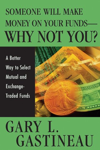 Someone Will Make Money on Your Funds - Why Not You?: A Better Way to Pick Mutua [Hardcover]