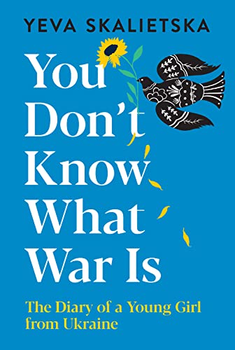 You Don't Know What War Is: The Diary of a Young Girl from Ukraine [Hardcover]