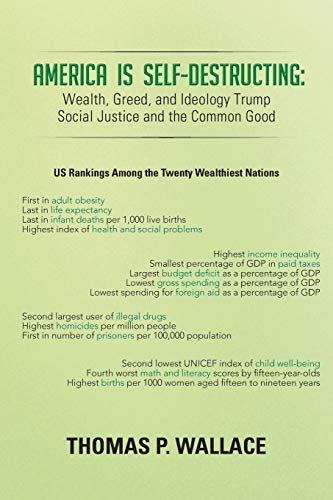 America Is Self-Destructing  Wealth, Greed, and Ideology Trump Common Cause and [Paperback]