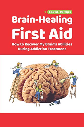 Brain-Healing First Aid (Plus Tips for COVID-19 Era)  Ho to Recover My Brain's [Paperback]