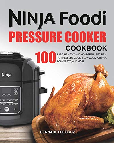 Ninja Foodi Pressure C&1086&1086k&1077r Cookbook  100 Fast, Healthy and W [Paperback]