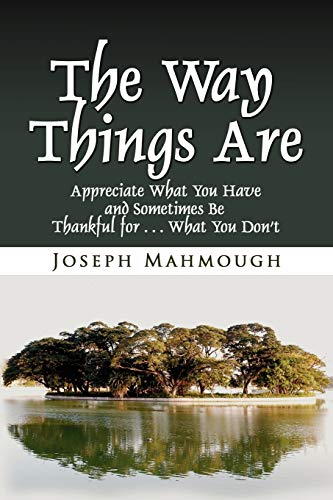 Way Things Are  Appreciate What You Have and Sometimes Be Thankful for ... What [Paperback]