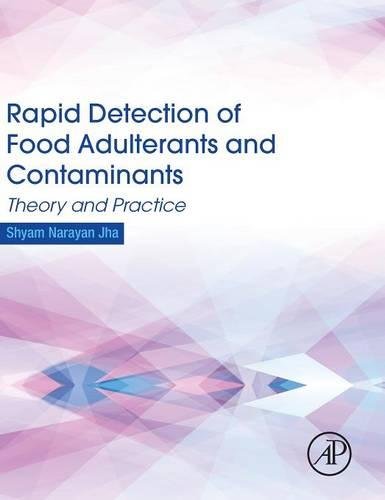 Rapid Detection of Food Adulterants and Contaminants Theory and Practice [Hardcover]