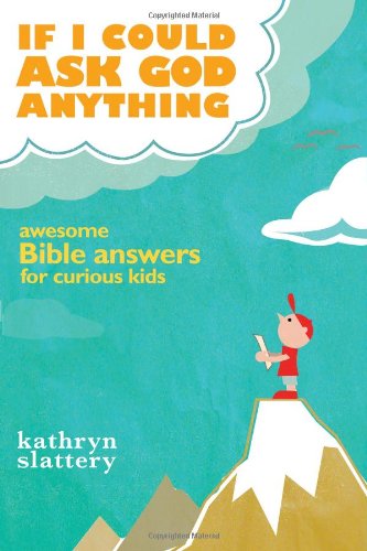 If I Could Ask God Anything: Awesome Bible Answers for Curious Kids [Paperback]