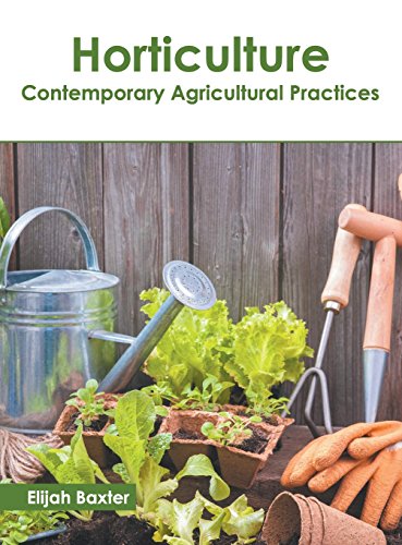 Horticulture Contemporary Agricultural Practices [Hardcover]