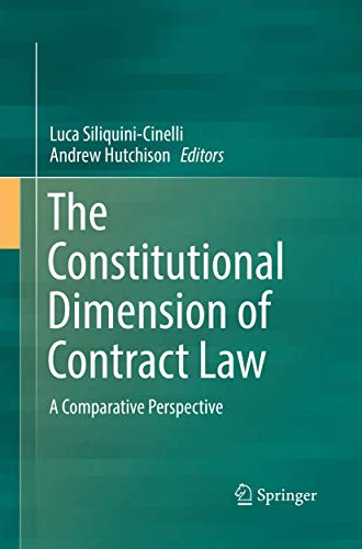 The Constitutional Dimension of Contract Law: A Comparative Perspective [Paperback]