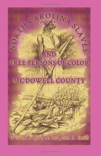 North Carolina Slaves And Free Persons Of Color Mcdoell County [Paperback]