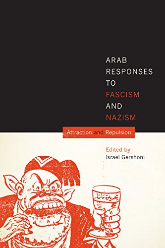 Arab Responses To Fascism And Nazism Attraction And Repulsion [Paperback]