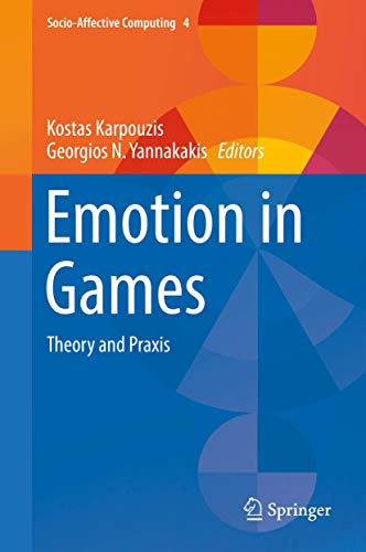 Emotion in Games: Theory and Praxis [Hardcover]