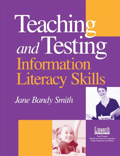 Teaching And Testing Information Literacy Skills [Paperback]