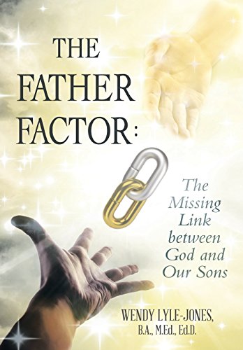 The Father Factor The Missing Link Beteen God And Our Sons [Hardcover]