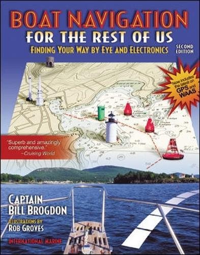 Boat Navigation for the Rest of Us Finding Your Way By Eye and Electronics [Paperback]