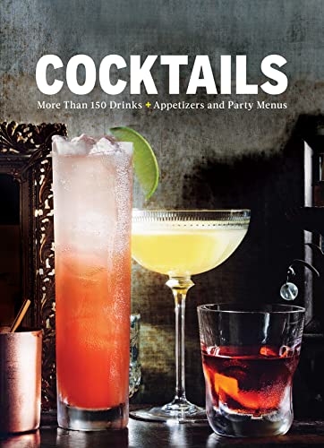 Cocktails: More Than 150 Drinks +Appetizers and Party Menus [Hardcover]