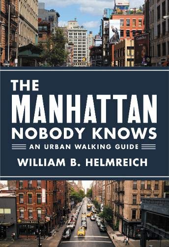 The Manhattan Nobody Knows: An Urban Walking Guide [Paperback]