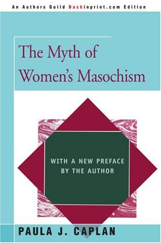 The Myth Of Women's Masochism With A Ne Preface By The Author [Paperback]