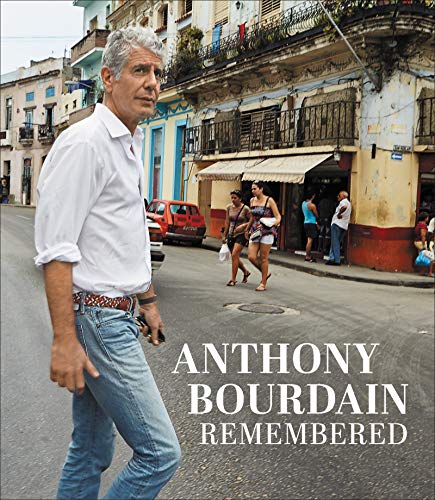 Anthony Bourdain Remembered [Hardcover]