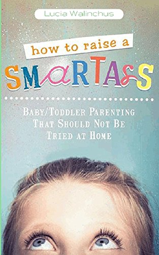 Ho To Raise A Smart Ass [Paperback]