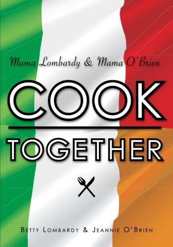 Mama Lombardy and Mama O'Brien Cook Together [Paperback]