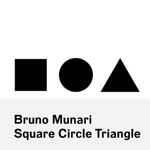 Bruno Munari: Square, Circle, Triangle [Paperback]