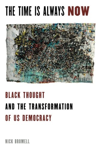 The Time Is Alays No Black Thought and the Transformation of US Democracy [Paperback]