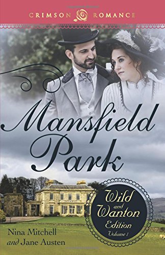 Mansfield Park The Wild and Wanton Edition, Volume 1 [Paperback]