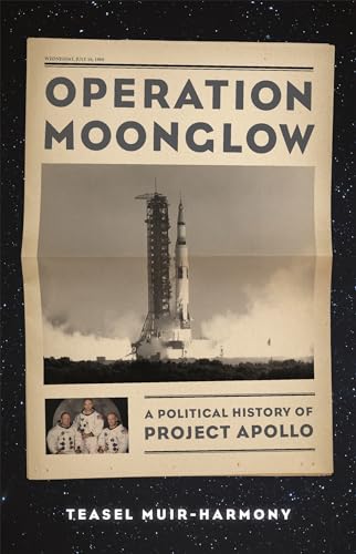 Operation Moonglow: A Political History of Project Apollo [Hardcover]