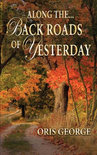 Along The Back Roads Of Yesterday [Paperback]