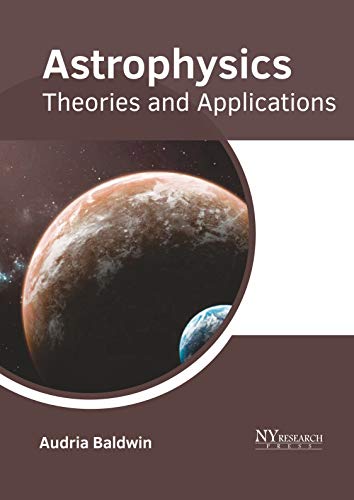 Astrophysics Theories and Applications [Hardcover]