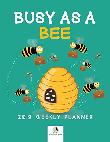 Busy As a Bee 2019 Weekly Planner [Paperback]