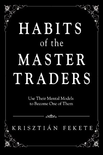 Habits Of The Master Traders Use Their Mental Models To Become One Of Them [Paperback]