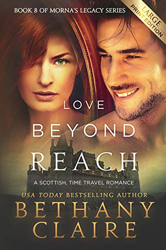 Love Beyond Reach - Large Print Edition  A Scottish Time Travel Romance [Paperback]