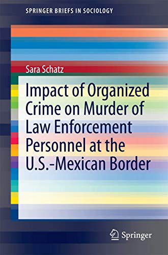 Impact of Organized Crime on Murder of Law Enforcement Personnel at the U.S.-Mex [Paperback]