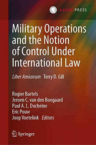 Military Operations and the Notion of Control Under International Law: Liber Ami [Hardcover]