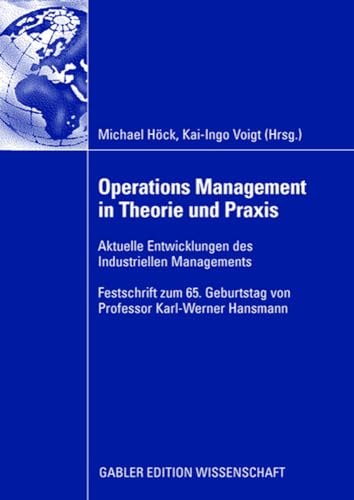 Operations Management in Theorie und Praxis: Aktuelle Entwicklungen des Industri [Hardcover]