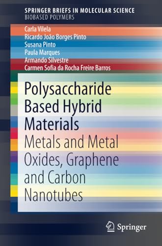 Polysaccharide Based Hybrid Materials: Metals and Metal Oxides, Graphene and Car [Paperback]