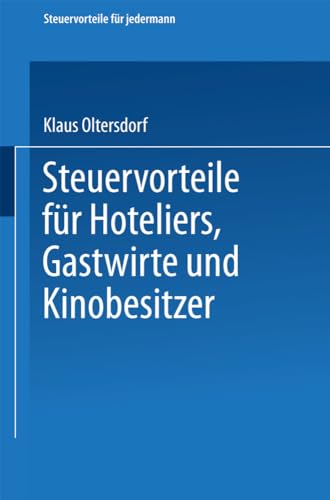 Steuervorteile fr Hoteliers, Gastwirte und Kinobesitzer: ABC der Steuervorteile [Paperback]