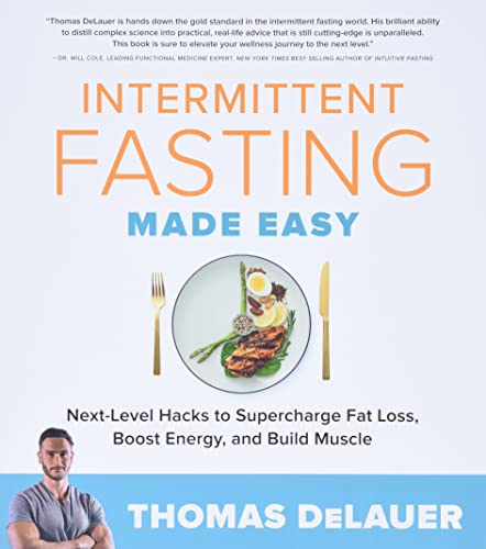 Intermittent Fasting Made Easy: Next-level Hacks to Supercharge Fat Loss, Boost  [Paperback]